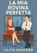 Lilith Ashford - La Mia Rovina Perfetta (2025)