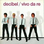 img Decibel - Vivo Da Re (1980) MP3