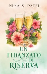Nina S. Patel – Baci rubati Vol. 4. Un fidanzato di riserva (2025)