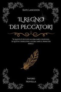 Kate Langdon – Saga dell’Infero Vol. 2.5. Il Regno dei Peccatori. Infero Novella (2025) Kate Langdon – Saga dell’Infero Vol. 2.5. Il Regno dei Peccatori. Infero Novella (2025)