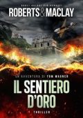 M.C. Roberts, R.F. Maclay - Un'avventura di Tom Wagner Vol. 4. Il sentiero d'oro (2025)