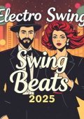 Electro Swing - Swing Beats 2025 (2025) FLAC