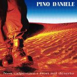 img Pino Daniele - Non calpestare i fiori nel deserto (2021 Remaster) (1995)