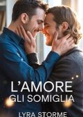 Lyra Storme - Spezzati e Amati Vol. 1. L'amore gli Somiglia (2025)