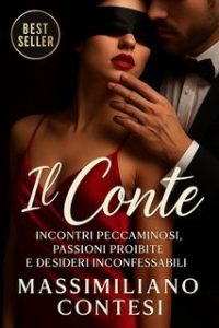Massimiliano Contesi – La Saga del Piacere Totale. Anima, Corpo e Mente Vol. 3. Il Conte. Incontri Peccaminoso (2025) Massimiliano Contesi – La Saga del Piacere Totale. Anima, Corpo e Mente Vol. 3. Il Conte. Incontri Peccaminoso (2025)