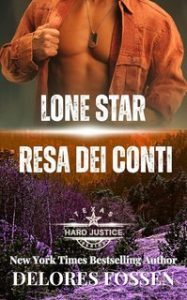 Delores Fossen – Texas. Giustizia Implacabile Vol. 2. Lone Star Resa dei conti (2025) Delores Fossen – Texas. Giustizia Implacabile Vol. 2. Lone Star Resa dei conti (2025)