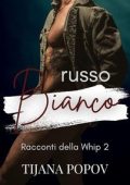 Anna T. Pope - Racconti della Whip Vol. 2. Russo Bianco (2025)