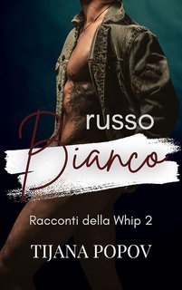 Anna T. Pope – Racconti della Whip Vol. 2. Russo Bianco (2025)