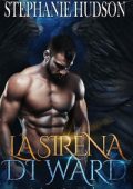 Stephanie Hudson - Le Sirene Perdute Vol. 1. La Sirena di Ward (2025)