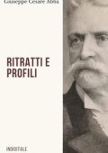 Giuseppe Cesare Abba - Ritratti e profili (2010)