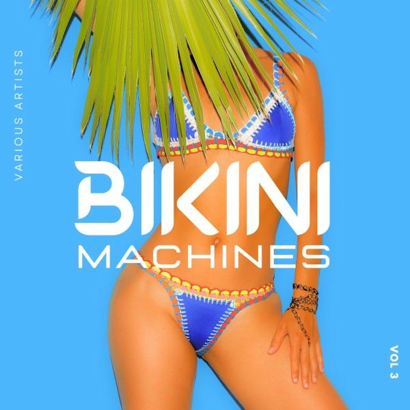 VA – Bikini Machines, Vol. 3 (2025) [MP3|320 Kbps]