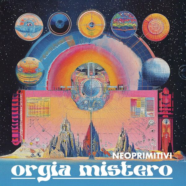 Neoprimitivi – Orgia mistero (2025) [MP3 320/Flac 24-44]