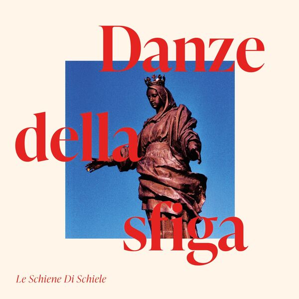 Le Schiene Di Schiele – Danze Della Sfiga (2025) [MP3 320/Flac 16-44]