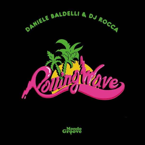 Daniele Baldelli & DJ Rocca – Rolling Wave (2024) [MP3 320/Flac 16-44]
