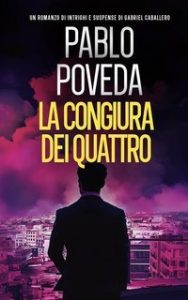 Pablo Poveda – Gabriel Caballero Vol. 10. La Congiura dei Quattro (2025) Pablo Poveda – Gabriel Caballero Vol. 10. La Congiura dei Quattro (2025)