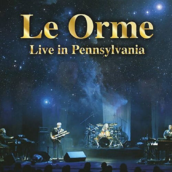 Le Orme – Live in Pennsylvania (Live) Riedizione (2008/2025) [MP3 320/Flac 24-44]