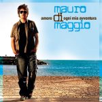 img Mauro Di Maggio - Amore Di Ogni Mia Avventura (2006) [MP3 320/Flac 16-44]