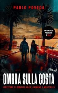 Pablo Poveda – Ispettore di Omicidi Rojo Vol. 9. Ombra sulla Costa (2025) Pablo Poveda – Ispettore di Omicidi Rojo Vol. 9. Ombra sulla Costa (2025)