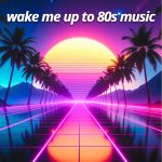 img VA - wake me up to 80s music (2025) FLAC