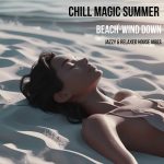 img VA - Chill Magic Summer (Beach-Wind Down Jazzy & Relaxed House vibes) (2025) MP3/FLAC