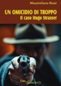 Massimiliano Rossi - Un omicidio di troppo. Il caso Hugo Strasser (2025)