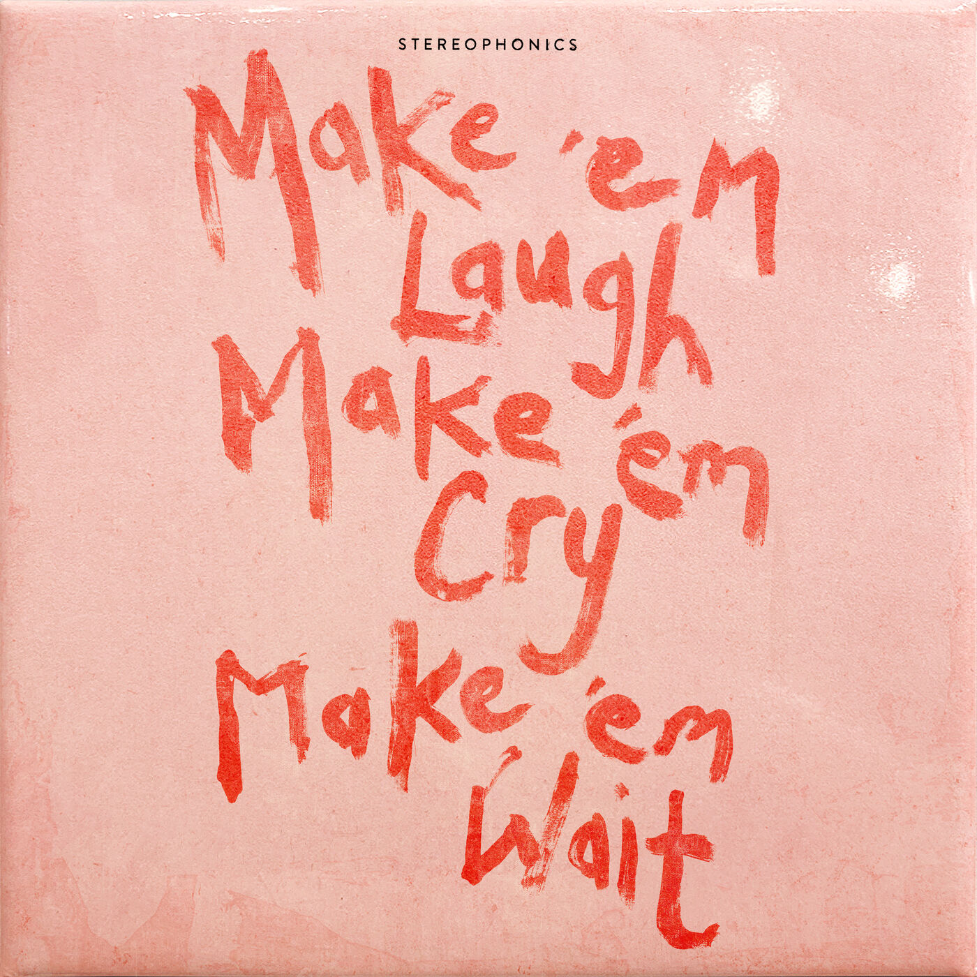 Stereophonics – Make ‘em Laugh, Make ‘em Cry, Make ‘em Wait (2025) MP3/FLAC
