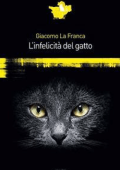 Giacomo La Franca - L\'infelicità del gatto (2017)