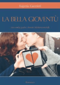 Eugenia Guerrieri  - La Bella Gioventù. Seconda parte: amori adolescenziali (2016)