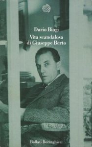Dario Biagi – Vita scandalosa di Giuseppe Berto (1999) Dario Biagi – Vita scandalosa di Giuseppe Berto (1999)