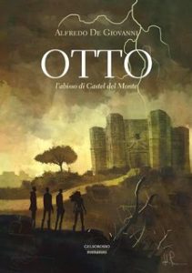Alfredo De Giovanni – Gli enigmi del geologo Paolo Manfrè Vol. 1. OTTO. L’abisso di Castel del Monte (2025) Alfredo De Giovanni – Gli enigmi del geologo Paolo Manfrè Vol. 1. OTTO. L’abisso di Castel del Monte (2025)