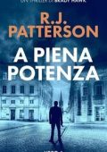 R.J. Patterson - Un Thriller di Brady Hawk Vol. 4. A Piena Potenza (2025)