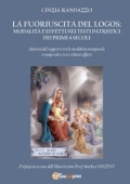 Cinzia Randazzo - La fuoriuscita del Logos modalità ed effetti nei testi patristici dei primi 4 secoli (2017)