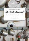 Associazione Culturale - Le ricette dei nonni - Piatti tradizionali della cucina portodanzese (2017)