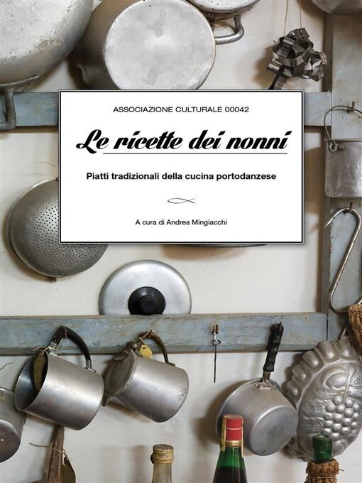 Associazione Culturale – Le ricette dei nonni – Piatti tradizionali della cucina portodanzese (2017)