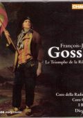 Gossec - Le Triomphe de la Republique ou Le Camp de Grand Pre (Haller, Balducci, Laurens, Sakurada, Danuser, Huttenlocher, Marzorati - Coro della Radio Svizzera Lugano, Fasolis) (2006) APE lossless