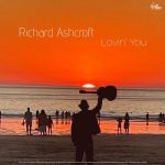 img Richard Ashcroft - Lovin’ You (2025) .mp3 - 320 kbps / FLAC (24bit-48kHz)