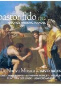 Handel - Il pastor fido (La Nuova Musica, David Bates; Lucy Crowe, Anna Dennis, Katherine Manley, Madeleine Shaw, Clint van der Linde, Lisandro Abadie) [2 CD's] (2012) FLAC