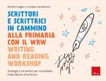 Michela Griggio Loredana Semperlotti  – Scrittori e scrittrici in cammino alla primaria con il WRW – Writing and Reading Workshop Strategie e strumenti per consolidare il laboratorio di scrittura (2024) PDF