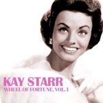 img Kay Starr - Wheel of Fortune Vol. 1 [Remastered, 24-bit Hi-Res] (2025) FLAC