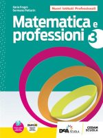 Ilaria Fragni, Lucia Botta – Matematica e professioni. Con UdA interdisciplinari per il triennio. Per le Scuole superiori. Con e-book. Con espansione online vol. 3 (2022) PDF Ilaria Fragni, Lucia Botta – Matematica e professioni. Con UdA interdisciplinari per il triennio. Per le Scuole superiori. Con e-book. Con espansione online vol. 3 (2022) PDF