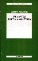 Alberto Aquarone – Tre capitoli sull’Italia giolittiana (1987) PDF Alberto Aquarone – Tre capitoli sull’Italia giolittiana (1987) PDF