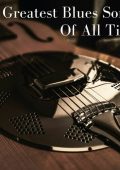 VA - Greatest Blues Songs Of All Time (2025) MP3/FLAC