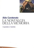 Aldo Carotenuto - La nostalgia della memoria. Il paziente e l'analista (2012)