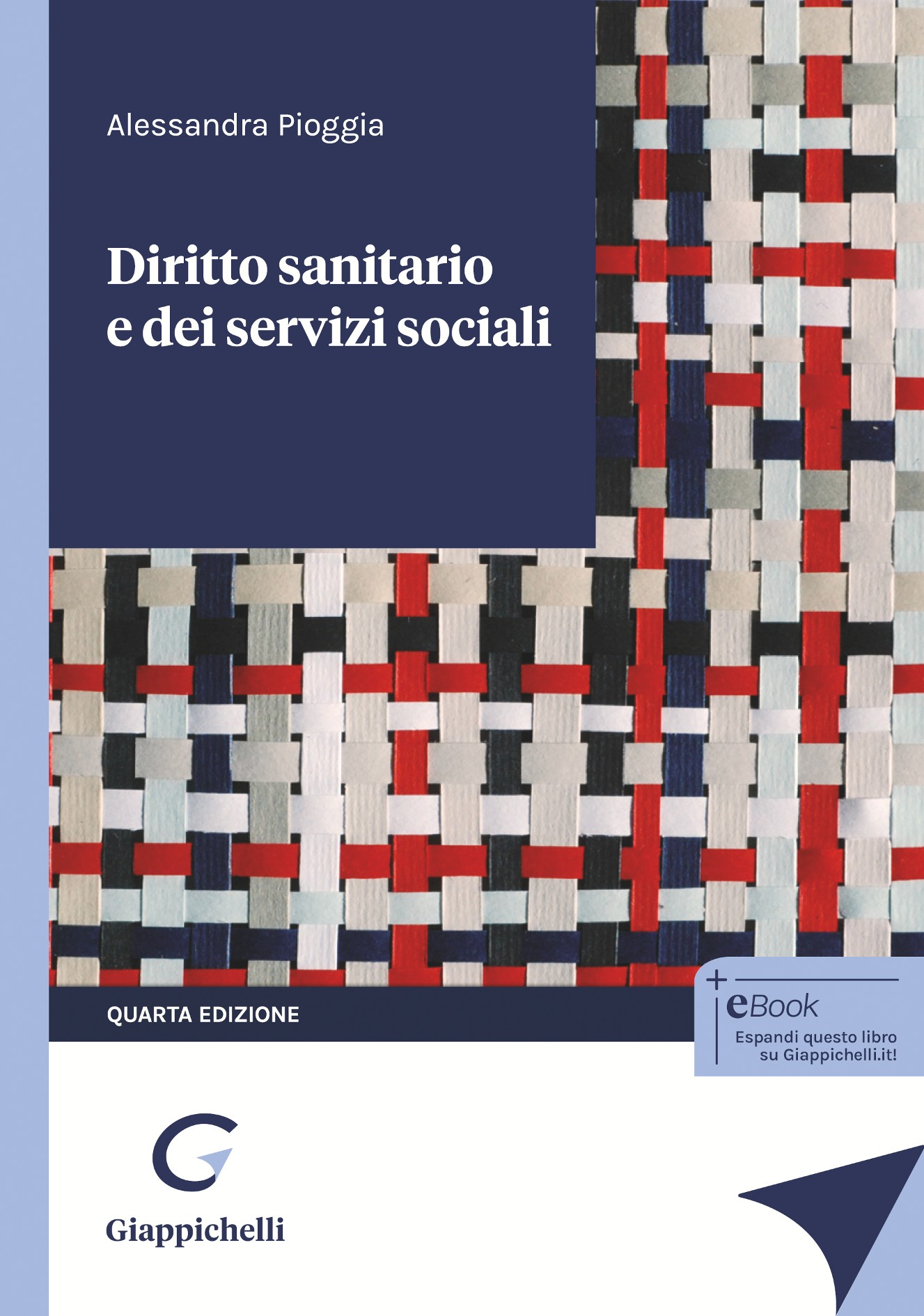 Alessandra Pioggia – Diritto Sanitario e Dei Servizi Sociali, Quarta Edizione (2024)