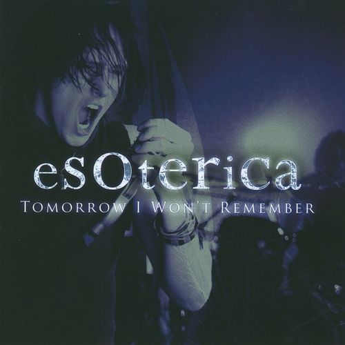 Esoterica – Tomorrow I Won’t Remember (2010)