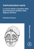Valentina Purpura - Instrumentum navis. Le àncore litiche e plumbee della Soprintendenza del Mare della Regione Siciliana (2025)