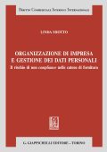 Linda Miotto - Organizzazione d’impresa e gestione dei dati personali. Il rischio di non compliance nelle catene di fornitura (2023)