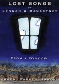 Pierson, Parker, Janovitz - Lost Songs of Lennon & McCartney From A Window (2003)