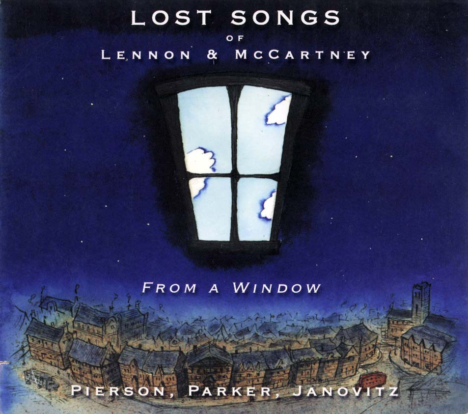 Pierson, Parker, Janovitz – Lost Songs of Lennon & McCartney From A Window (2003)