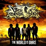 img Upon a Burning Body - The World Is Ours (2010)